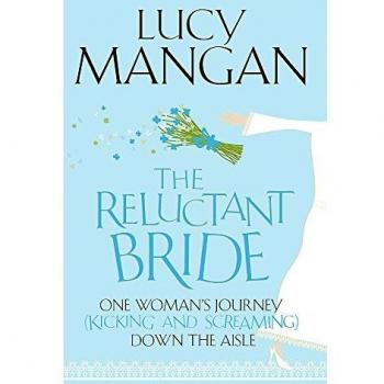 The Reluctant Bride: One Woman's Journey