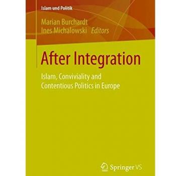 After integration islam conviviality and contentious politics in europe islam und politik