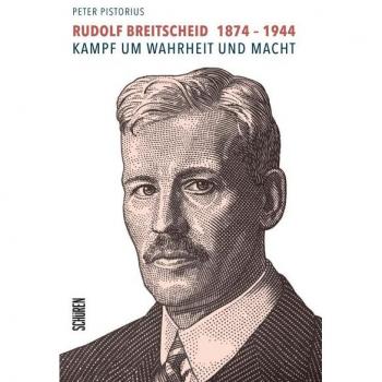 Rudolf Breitscheid 1874 – 1944: Kampf Um Wahrheit Und Macht