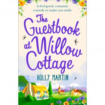 Holly Martin The Guestbook At Willow Cottage: A Feel-Good, Romantic Comedy To Make You Smile