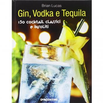 9788851123369 Gin, vodka e tequila. 150 cocktail classici e insoliti