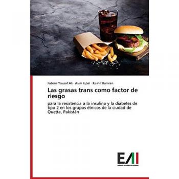 Yousaf Ali, Fatima: Las grasas trans como factor de riesgo