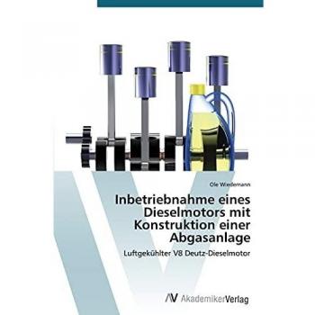 Inbetriebnahme eines Dieselmotors mit Konstruktion einer Abgasanlage: Luftgekühlter V8 Deutz-Dieselmotor