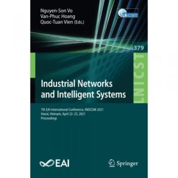 Industrial Networks and Intelligent Systems: 7th EAI International Conference, INISCOM 2021, Hanoi, Vietnam, April 22-23, 2021, Proceedings (Lecture ... and Telecommunications Engineering, Band 379)