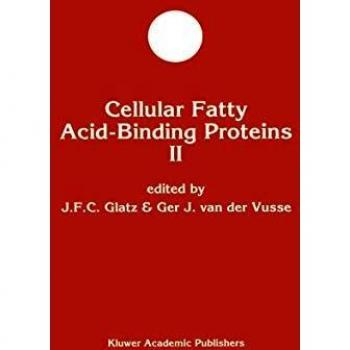 Cellular Fatty Acid-Binding Proteins II: Proceedings of the 2nd International Workshop on Fatty Acid-Binding Proteins, Maastricht, August 31 and ... and Cellular Biochemistry, 10, Band 10)
