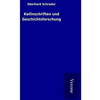 Keilinschriften und Geschichtsforschung