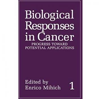 Biological Responses in Cancer: Volume 1: Progress Toward Potential Applications