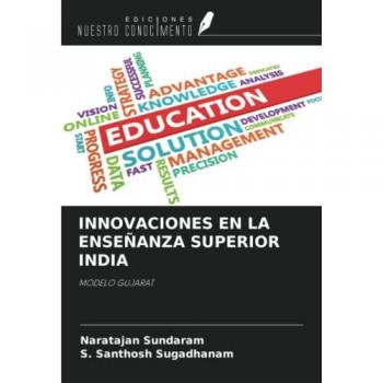 Sundaram, Naratajan: INNOVACIONES EN LA ENSEÑANZA SUPERIOR INDIA