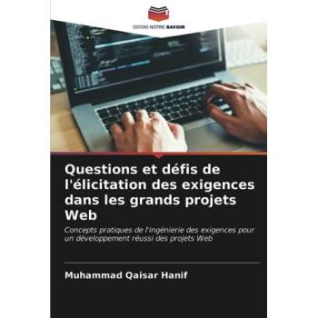 Hanif, Muhammad Qaisar: Questions et défis de l'élicitation des exigences dans les grands projets Web