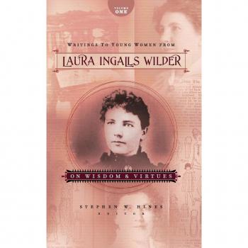 Writings to Young Women from Laura Ingalls Wilder