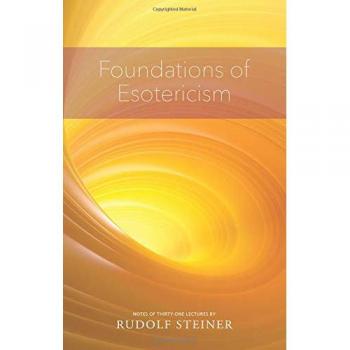Foundations of Esotericism by Rudolf Steiner