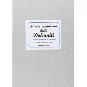 Il mio quaderno delle Dolomiti... ancora più belle se colorate. Ediz. illustrata