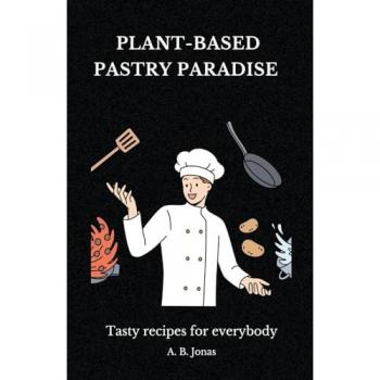 Jonas, A. B.: Plant-Based Pastry Paradise