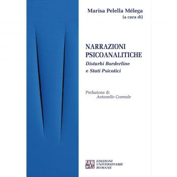 Narrazioni psicoanalitiche. Disturbi borderline e stati psicotici