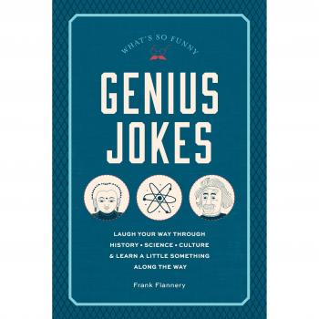 Genius Jokes: Laughs for the Learned: Laugh Your Way Through History, Science, Culture & Learn a Little Something Along the Way: 3