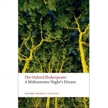 The Oxford Shakespeare: A Midsummer Night's Dream