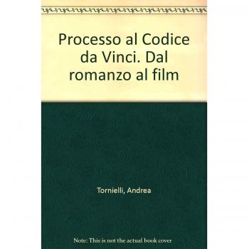 Processo al Codice da Vinci. Dal romanzo al film