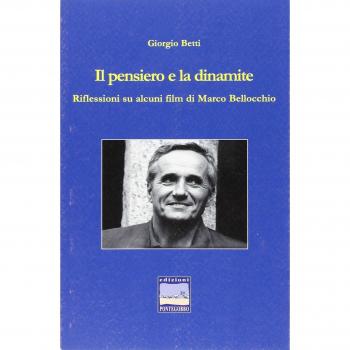 Il pensiero e la dinamite. Riflessioni su alcuni film di Marco Bellocchio