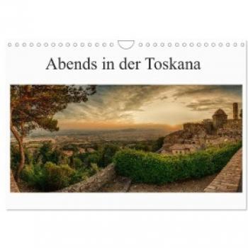 Abends in der Toskana (Wandkalender 2024 DIN A4 quer) CALVENDO Monatskalender