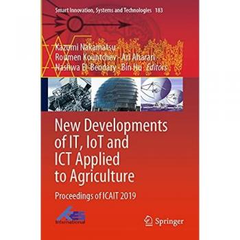 New Developments of IT IoT and ICT Applied to Agriculture