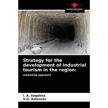 Strategy for the development of industrial tourism in the region:: marketing approach