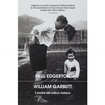 William Garbutt. Il padre del calcio italiano