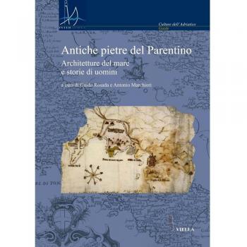 Antiche pietre del Parentino. Architetture del mare e storie di uomini