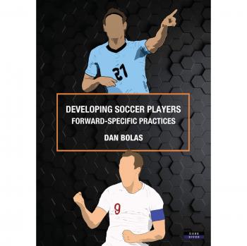 Developing Soccer Players: Forward-Specific Practices
