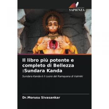 Il libro più potente e completo di Bellezza :Sundara Kanda: Sundara Kanda è il cuore del Ramayana di Valmiki