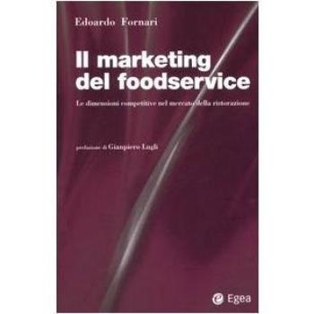 Il marketing del foodservice. Le dimensioni competitive nel mercato della ristorazione