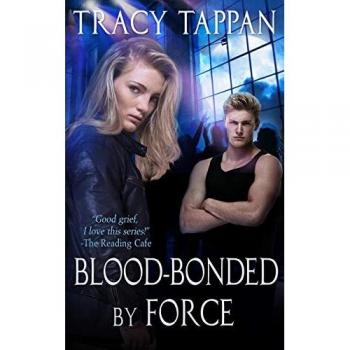 Tappan, Tracy: Blood-Bonded by Force