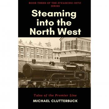 Steaming into the North West : Tales of the Premier Line