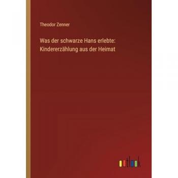 Was der schwarze Hans erlebte: Kindererzählung aus der Heimat