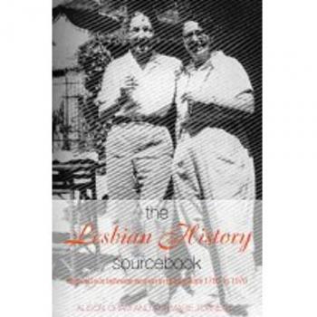The Lesbian History Sourcebook : Love and Sex Between Women in Britain from 1780–1970