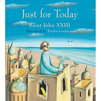 Just for Today by Saint XXIII John & Illustrated by Bimba Landmann