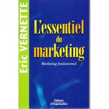 L'ESSENTIEL DU MARKETING. Marketing fondamental, 2ème édition