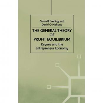 The General Theory of Profit Equilibrium: Keynes and the Entrepreneur Economy