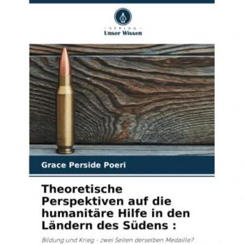 Poeri, Grâce Perside: Theoretische Perspektiven auf die humanitäre Hilfe in den Ländern des Südens :