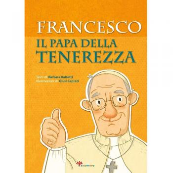 Francesco. Il papa della tenerezza