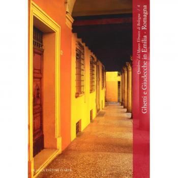 Ghetti e Giudecche in Emilia Romagna. Immagini per un percorso di recupero e valorizzazione. Catalogo della mostra