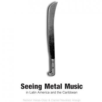 Seeing Metal Music in Latin America and the Caribbean (Extreme Sounds Studies: Global Socio-cultural Explorations)