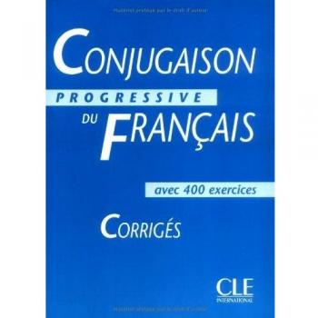 Conjugaison Progressive Du Francais: CorrigesConjugaison progressive du français : Corrigés
