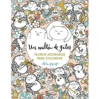 Un millón de gatos: felinos adorables para colorear (Libro de colorear para adultos) (Tapa blanda).