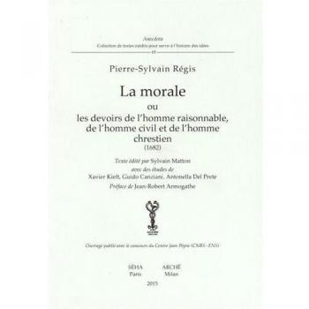 La morale ou devoirs de l'homme raisonnable, de l'homme civil et de l'homme chrestien (1682)