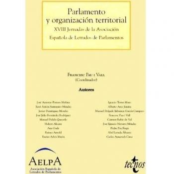 Parlamento y organización territorial: XVIII Jornadas de la Asociación Española de Letrados de Parlamentos (Tapa blanda con solapas).