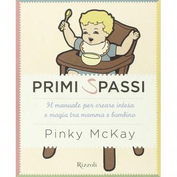 Primi spassi. Il manuale per creare intesa e magia tra mamma e bambinio