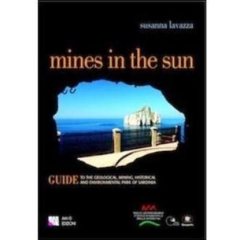 Mines in the sun Guide to the Geological, Mining, Historical and Environmental Park of Sardinia