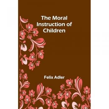 The Moral Instruction of Children