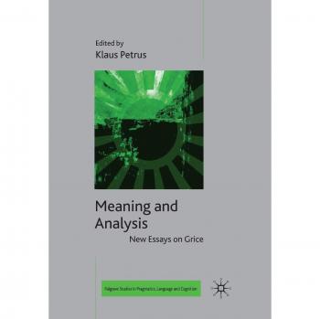 Breheny, Richard: Meaning and Analysis: New Essays on Grice