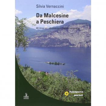 Da Malcesine a Peschiera. 40 itinerari attraverso il Garda veronese